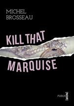Kill that marquise