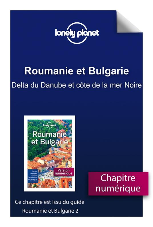 Roumanie et Bulgarie 2ed - Delta du Danube et côte de la mer Noire