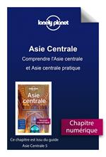 Asie centrale 5ed - Comprendre l'Asie centrale et Asie centrale pratique