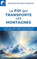 La foi qui transporte les montagnes