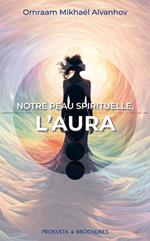 Notre peau spirituelle, L'AURA