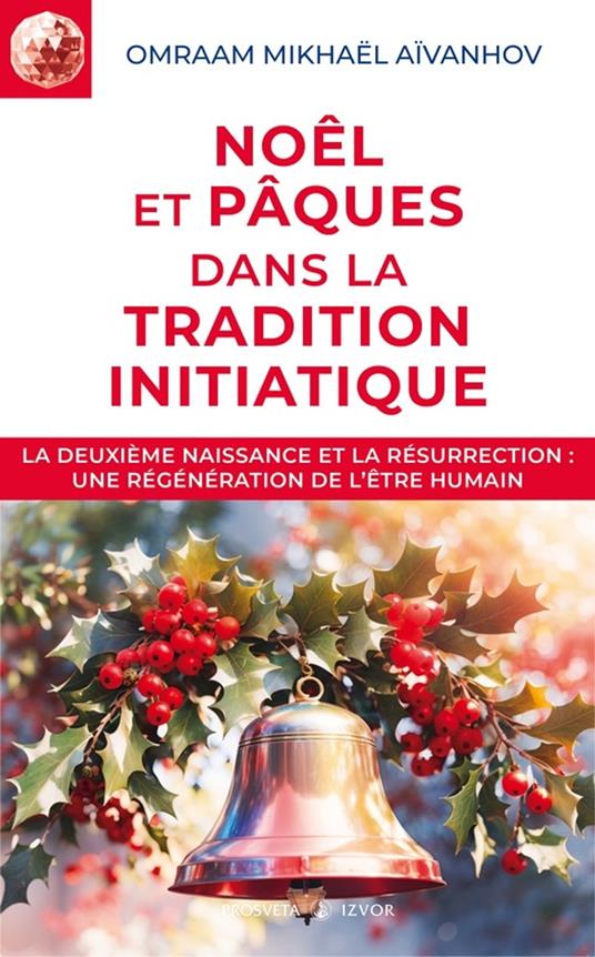 Noël et Pâques dans la tradition initiatique