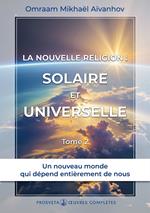 La nouvelle religion : Solaire et Universelle (Tome 2)