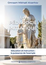 La pédagogie initiatique (Tome 1)