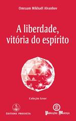 A liberdade, vitória do espírito