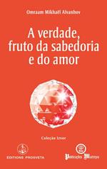 A verdade, fruto da sabedoria e do amor