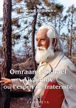 Omraam Mikhaël Aïvanhov ou l'esprit de fraternité