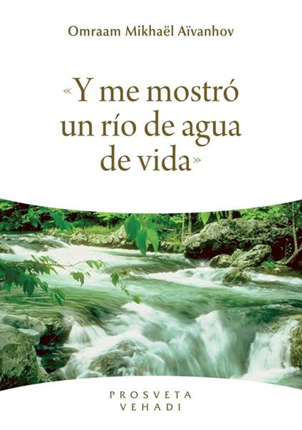 «Y me mostró un río de agua de vida»