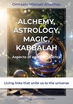 Alchemy, Astrology, Magic, Kabbalah - Aspects of esoteric science