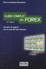 Guide complet du forex - 2e éd.