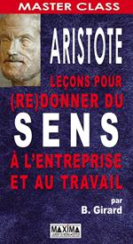 Aristote : leçons pour (re)donner du sens à l'entreprise et au travail