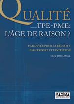 La qualité dans les TPE-PME - L'âge de raison