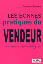 Les bonnes pratiques du vendeur en 300 conseils ludiques