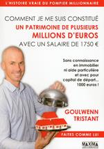 Comment je me suis constitué un patrimoine de plusieurs millions d'euros avec un salaire de 1750