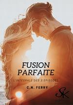 Fusion parfaite - L'intégrale