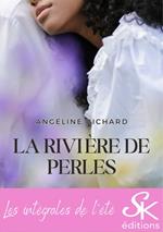 La rivière de perles - L'intégrale