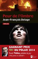 Peur de l'Ombre. Gagnant Prix VSD du Polar 2014.