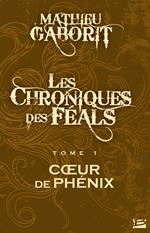 Coeur de Phénix: Les Chroniques des Féals, T1