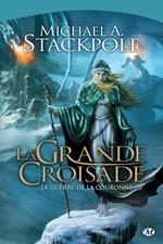 La Guerre de la Couronne, T3 : La Grande Croisade