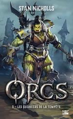 Orcs, T3 : Les Guerriers de la tempête