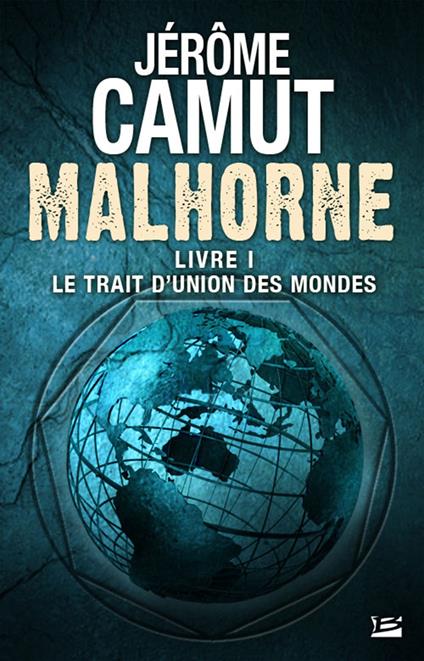 Le Trait d'union des mondes: Malhorne, T1