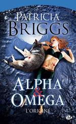 Alpha & Omega : Alpha & Omega - L'Origine