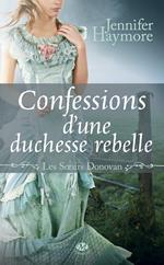 Les Soeurs Donovan, T2 : Confessions d'une duchesse rebelle