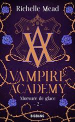 Vampire Academy, T2 : Morsure de glace