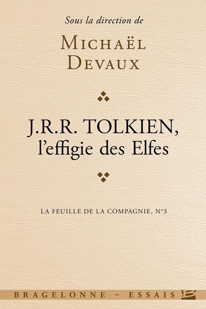 La Feuille de la Compagnie, T3 : Tolkien, l'effigie des elfes