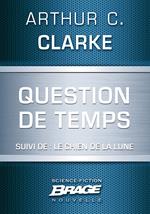 Question de temps (suivi de) Le Chien de la Lune