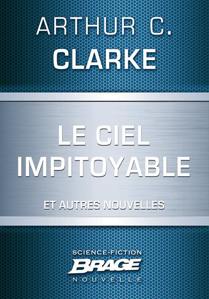 Le Ciel impitoyable (suivi de) L'Honorable Herbert George Morley Roberts Wells (suivi de) Croisade