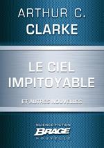 Le Ciel impitoyable (suivi de) L'Honorable Herbert George Morley Roberts Wells (suivi de) Croisade