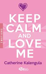 Keep Calm and Love Me