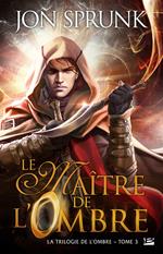 La Trilogie de l'ombre, T3 : Le Maître de l'Ombre