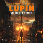 Les Jeux du soleil – Les aventures d'Arsène Lupin
