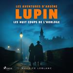 Les 8 coups de l'horloge ; les aventures d'Arsène Lupin