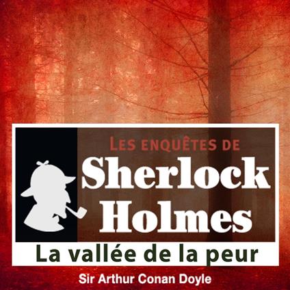 La vallée de la peur, les enquêtes de Sherlock Holmes