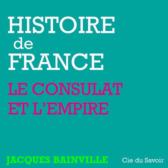 Histoire de France : Napoléon et l'Empire