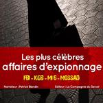 Les plus grandes affaires d'espionnage