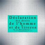 La déclaration des droits de l'Homme et du Citoyen