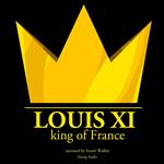 Louis XI, King of France