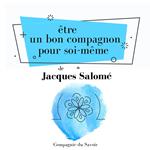 E^tre un bon compagnon pour soi-me^me