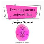 Devenir parents aujourd'hui