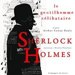 Le Gentilhomme célibataire, Les enquêtes de Sherlock Holmes et du Dr Watson