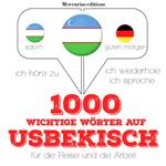 1000 wichtige Wörter auf Usbekisch für die Reise und die Arbeit