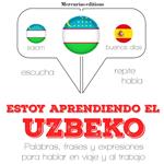 Estoy aprendiendo el uzbeko