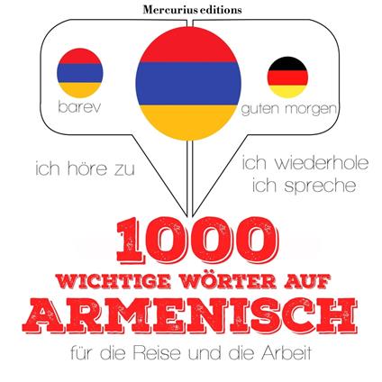 1000 wichtige Wörter auf Armenisch für die Reise und die Arbeit