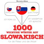 1000 wichtige Wörter auf slowakisch für die Reise und die Arbeit