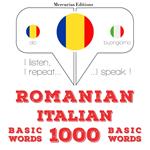 Italiana - Româna: 1000 de cuvinte de baza