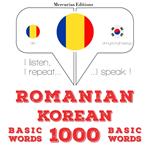 Româna - coreeana: 1000 de cuvinte de baza